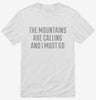 The Mountains Are Calling And I Must Go Shirt 666x695.jpg?v=1700513369