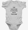 The Sarcasm Is Strong With This One Infant Bodysuit 56aa8ad7-fb06-46a1-874b-38eb77d5f740 666x695.jpg?v=1700590739