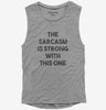 The Sarcasm Is Strong With This One Womens Muscle Tank Top 77dd3c0e-0c32-4949-b494-41471f69a490 666x695.jpg?v=1700590739