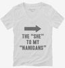 The She To My Nanigans Womens Vneck Shirt 666x695.jpg?v=1700502127