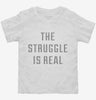 The Struggle Is Real Toddler Shirt Fec48988-1a34-4f7c-ac08-ea1e9dfb5937 666x695.jpg?v=1700590689