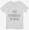 The Struggle Is Real Womens Vneck Shirt Bba8643f-530e-4c1b-8f13-651f567fdd8c 666x695.jpg?v=1700590688