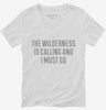 The Wilderness Is Calling And I Must Go Womens Vneck Shirt 666x695.jpg?v=1700512734