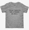 Them Females Are Strong As Hell Toddler Tshirt E4883f4a-5cee-4df6-96a5-8cb9dad4ed1b 666x695.jpg?v=1700591044