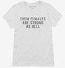 Them Females Are Strong As Hell Womens Shirt F3d5b01e-642e-4824-86c4-a8f65fa40a8b 666x695.jpg?v=1700591044