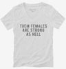 Them Females Are Strong As Hell Womens Vneck Shirt 8c882057-b206-46b3-9bb7-0529afe229b5 666x695.jpg?v=1700591044