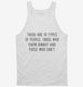 There Are 10 Types Of People Those Who Know Binary white Tank