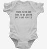 There Is No Bad Time To Be Drunk Only Bad Places Infant Bodysuit 1339be64-6e9f-46d6-9d3f-007f35c18e94 666x695.jpg?v=1700590849