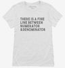 There Is A Fine Line Between Numerator And Denominator Funny Math Womens Shirt 666x695.jpg?v=1700452354