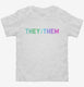 They Them Pronouns  Toddler Tee