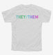 They Them Pronouns  Youth Tee