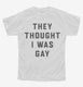 They Thought I Was Gay white Youth Tee