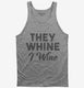 They Whine I Wine  Tank