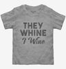 They Whine I Wine Toddler