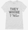 They Whine I Wine Womens Shirt 666x695.jpg?v=1700439065