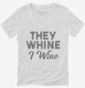 They Whine I Wine Womens Vneck Shirt 666x695.jpg?v=1700439065