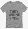 They Whine I Wine Womens Vneck