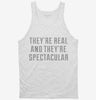 Theyre Real And Theyre Spectacular Tanktop Df93e531-7a12-409f-bef2-a53d8ee0d921 666x695.jpg?v=1700590645
