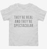 Theyre Real And Theyre Spectacular Toddler Shirt 6fd90c37-81e3-401c-911b-e0cfd0be5b2e 666x695.jpg?v=1700590645