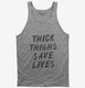 Thick Thighs Save Lives  Tank