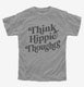 Think Hippie Thoughts  Youth Tee