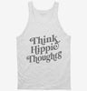 Think Hippie Thoughts Tanktop 666x695.jpg?v=1700380120