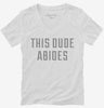 This Dude Abides Womens Vneck Shirt 363f6d5b-f2ec-4af5-a1e4-63fc3ae0306b 666x695.jpg?v=1700590546