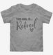 This Girl Is Retired Retirement Gift For Her grey Toddler Tee