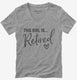 This Girl Is Retired Retirement Gift For Her grey Womens V-Neck Tee