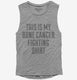 This Is My Bone Cancer Fighting Shirt  Womens Muscle Tank