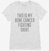 This Is My Bone Cancer Fighting Shirt Womens Shirt 666x695.jpg?v=1700502178