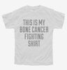 This Is My Bone Cancer Fighting Shirt Youth