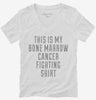 This Is My Bone Marrow Cancer Fighting Shirt Womens Vneck Shirt 666x695.jpg?v=1700500258