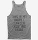 This Is My Bowel Cancer Fighting Shirt  Tank