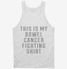 This Is My Bowel Cancer Fighting Shirt Tanktop 666x695.jpg?v=1700498516