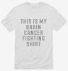 This Is My Brain Cancer Fighting Shirt Shirt 666x695.jpg?v=1700503721