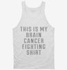 This Is My Brain Cancer Fighting Shirt Tanktop 666x695.jpg?v=1700503721