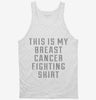 This Is My Breast Cancer Fighting Shirt Tanktop 666x695.jpg?v=1700512979