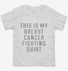 This Is My Breast Cancer Fighting Shirt Toddler Shirt 666x695.jpg?v=1700512979