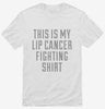 This Is My Lip Cancer Fighting Shirt Shirt 666x695.jpg?v=1700510455