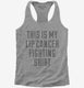 This Is My Lip Cancer Fighting Shirt  Womens Racerback Tank