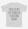 This Is My Lip Cancer Fighting Shirt Youth