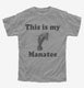 This Is My Manatee Funny Sea Life grey Youth Tee