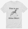 This Is My Otter Shirt Funny Animal Shirt 666x695.jpg?v=1700452596