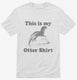 This Is My Otter Shirt Funny Animal white Mens