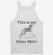 This Is My Otter Shirt Funny Animal white Tank
