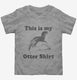 This Is My Otter Shirt Funny Animal grey Toddler Tee