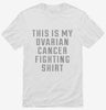 This Is My Ovarian Cancer Fighting Shirt Shirt 666x695.jpg?v=1700495399