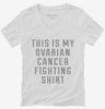 This Is My Ovarian Cancer Fighting Shirt Womens Vneck Shirt 666x695.jpg?v=1700495399