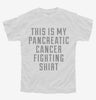 This Is My Pancreatic Cancer Fighting Shirt Youth